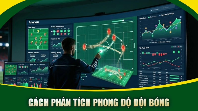 Cách Phân Tích Phong Độ Đội Bóng
