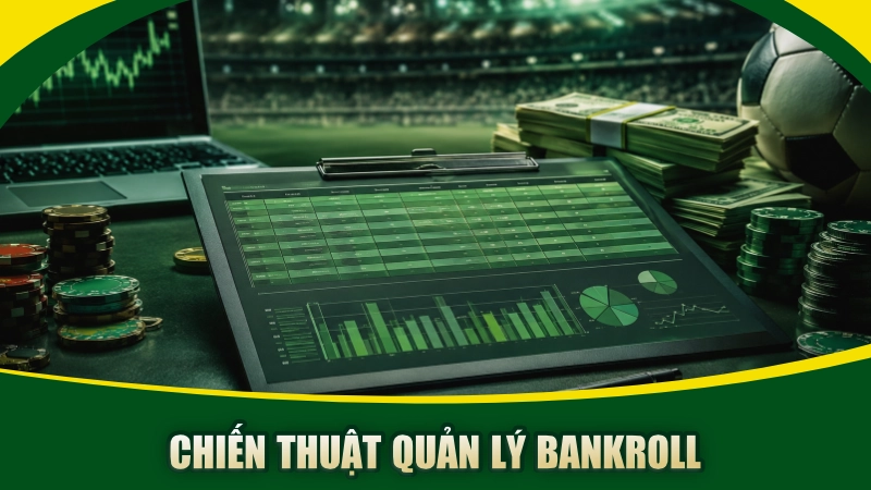 Chiến Thuật Quản Lý Bankroll