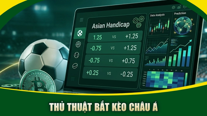 Thủ Thuật Bắt Kèo Châu Á