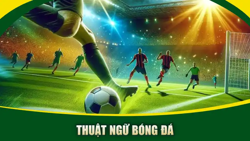 Thuật Ngữ Bóng Đá